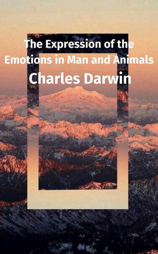 The Expression of the Emotions in Man and Animals - cover
