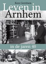 Leven in Arnhem in de jaren 40