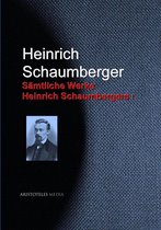 Gesammelte Werke Heinrich Schaumbergers