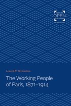 The Johns Hopkins University Studies in Historical and Political Science 102 - The Working People of Paris, 1871-1914