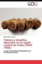 Tabaco y desafíos laborales en la región central de Cuba (1940-1958)
