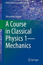 Undergraduate Lecture Notes in Physics - A Course in Classical Physics 1—Mechanics
