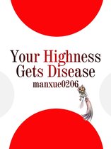 Volume 3 3 - Your Highness Gets Disease