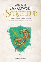 Sorceleur (Witcher) 7 - Sorceleur (Witcher), T7 : La Dame du lac