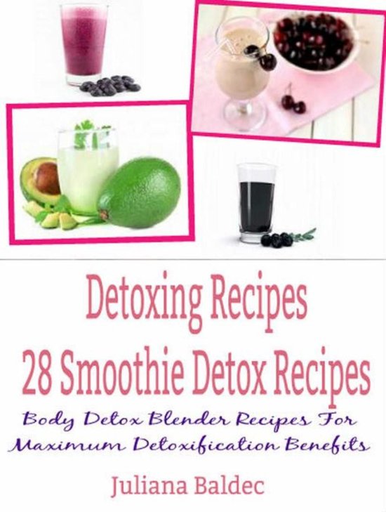 Detoxing Recipes: 28 Smoothie Detox Recipes - cover