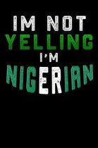 I'm Not Yelling I'm Nigerian