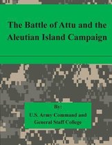 The Battle of Attu and the Aleutian Island Campaign