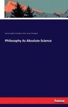 Philosophy As Absolute Science
