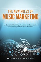 The New Rules of Music Marketing