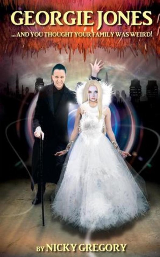 Georgie Jones ... and you thought your family was weird! - cover