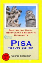 Pisa (Tuscany) Italy Travel Guide - Sightseeing, Hotel, Restaurant & Shopping Highlights (Illustrated)