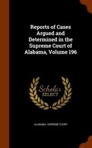 Reports of Cases Argued and Determined in the Supreme Court of Alabama, Volume 196