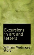 Excursions in Art and Letters