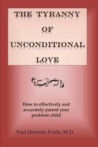 The Tyranny of Unconditional Love