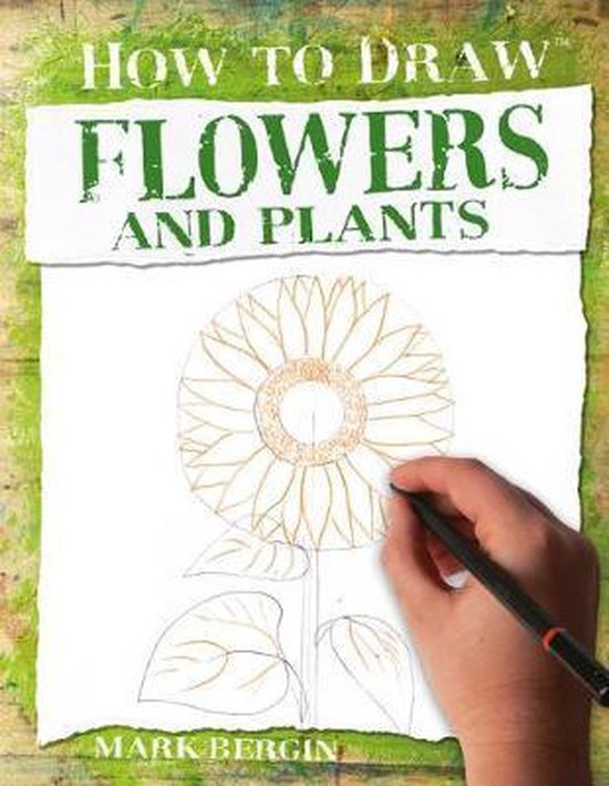 How to Draw Flowers and Plants, Mark Bergin 9781912537808 Boeken