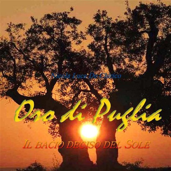 Oro di Puglia. Il bacio deciso del Sole. - cover