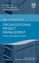 Elgar Introductions to Management and Organization Theory series - Organizational Project Management