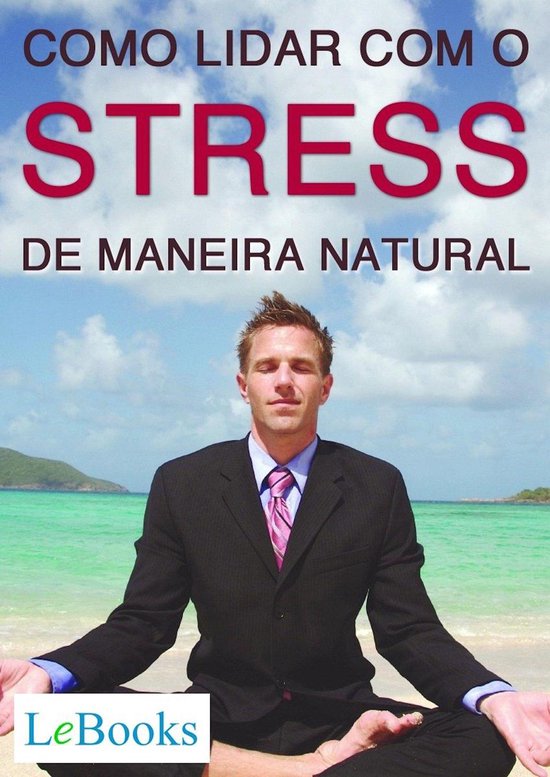 Coleção Terapias Naturais - Como lidar com o stress de man ... - cover