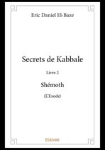 Collection Classique / Edilivre 2 - Secrets de Kabbale – Livre 2 : Shémoth (L'Exode)