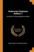 Underwater Explosion Bubbles. I