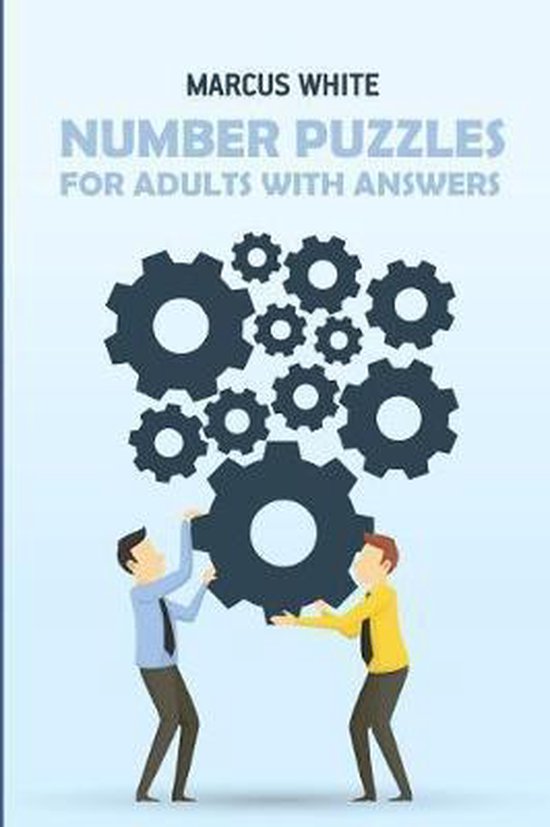 Number Puzzles For Adults With Answers, Marcus White 9781723989445