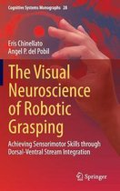 The Visual Neuroscience of Robotic Grasping