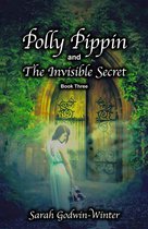 Polly Pippin and The Invisible Secret