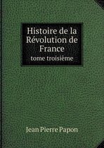 Histoire de la Revolution de France tome troisieme