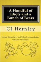 A Handful of Idiots and a Bunch of Bears