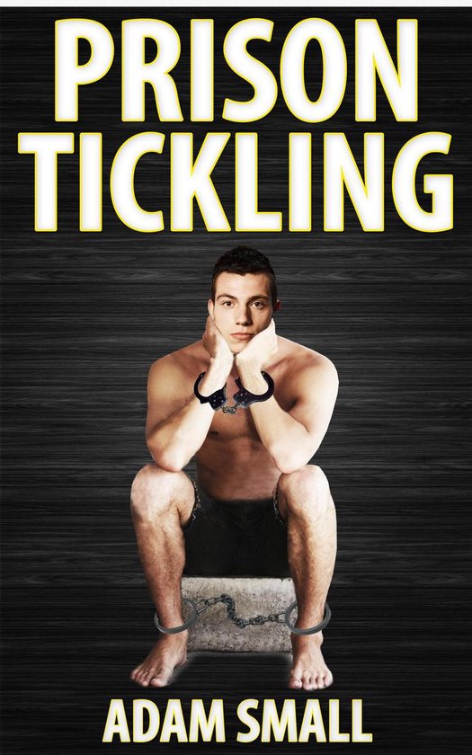 Prison Tickling (ebook), Adam Small 9781310650765 Boeken bol