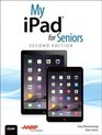 My Ipad For Seniors (Covers Ios 8 On All Models Of Ipad Air,