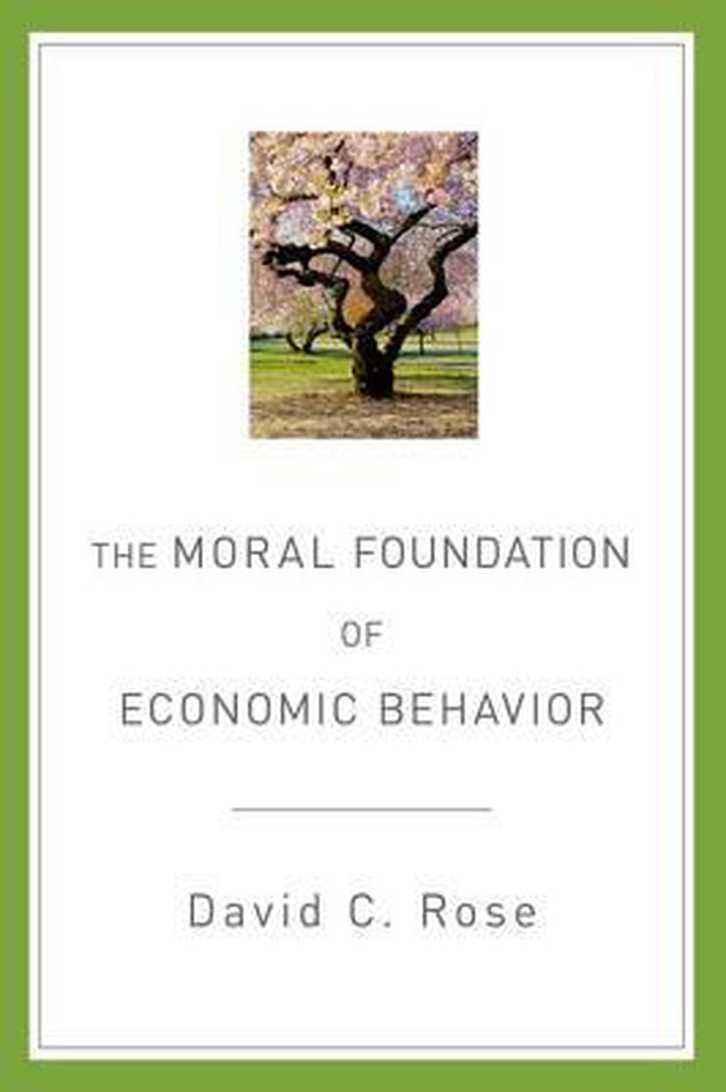 Bol Com The Moral Foundation Of Economic Behavior 9780199360598 David C Rose Boeken