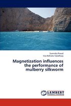 Magnetization influences the performance of mulberry silkworm