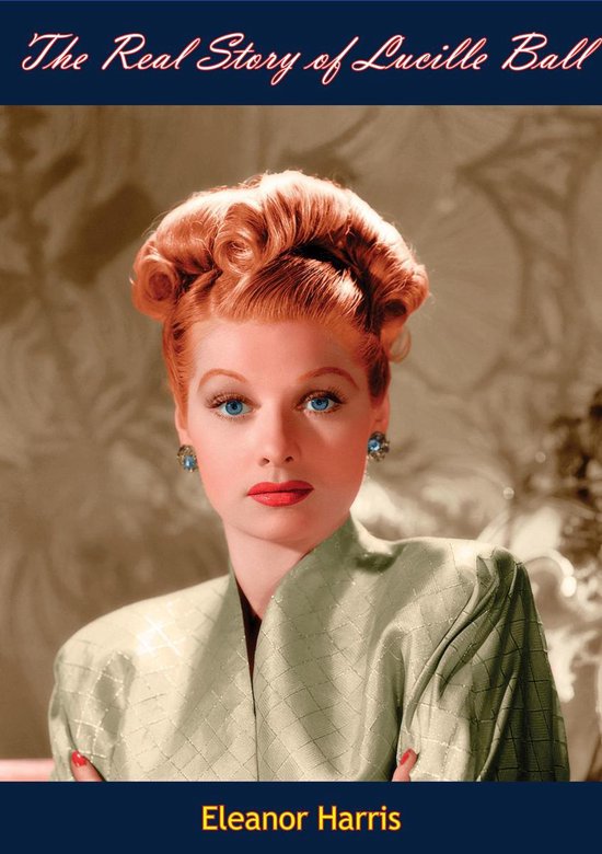 The Real Story of Lucille Ball - cover
