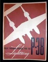 Pilot training manual for the Lightning P-38.( SPECIAL) By