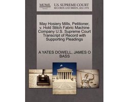 May Hosiery Mills, Petitioner, V. Hold Stitch Fabric Machine Company U.S. Supreme Court Transcript of Record with Supporting Pleadings