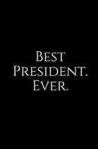 Best President. Ever.