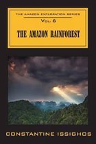 The Amazon Rainforest: The Amazon Exploration Series