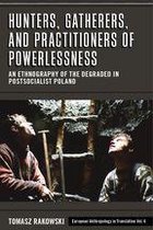 European Anthropology in Translation 6 - Hunters, Gatherers, and Practitioners of Powerlessness
