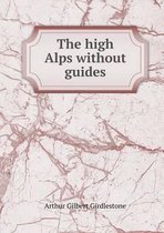 The high Alps without guides