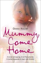 Mummy Come Home Brutal Kidnapping