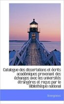 Catalogue Des Dissertations Et Crits Acad Miques Provenant Des Changes Avec Les Universit?'s Trang