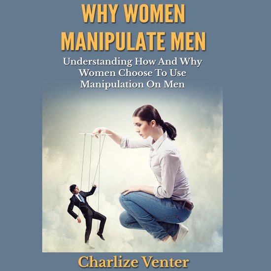 Why Women Manipulate Men - cover