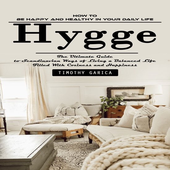 Hygge: How to Be Happy and Healthy in Your Daily Life (The U ... - cover