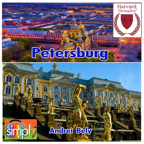 Vue aérienne de Saint-Pétersbourg avec le texte 'Petersburg' et un logo Harvard Thoughts. En dessous, un palais avec des statues dorées et le texte 'Andrei Bely'.