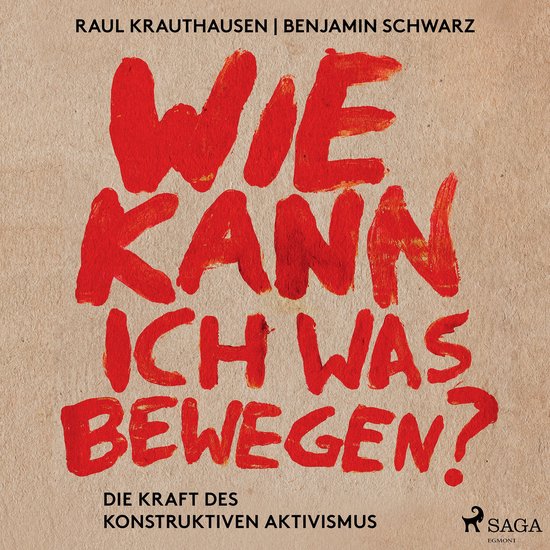 Wie kann ich was bewegen? - Die Kraft des konstruktiven Akti ... - cover