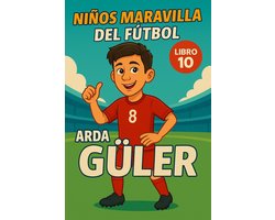 Football Wonderkids 10 - Niños Maravilla del Fútbol: Arda Güler