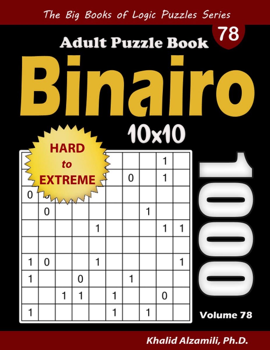 Binairo Puzzelboek Volwassenen: 1000 Moeilijke tot Extreme Logische 10x10 Binary Puzzels