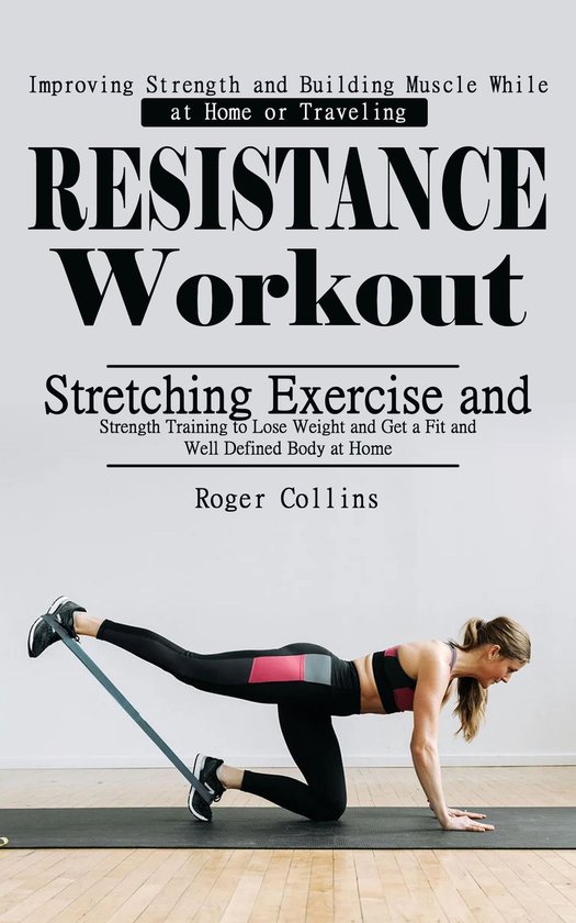 Resistance Workout: Improving Strength and Building Muscle W ... - cover