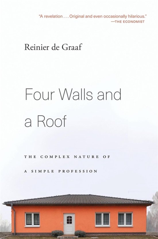 Four Walls and a Roof – The Complex Nature of a Simple Profession